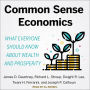 Common Sense Economics: What Everyone Should Know About Wealth and Prosperity