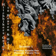 Hitchhiker's Guide to Heaven and Hell: Season One: Episode One Through Twenty Two