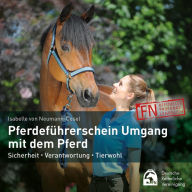 Pferdeführerschein Umgang mit dem Pferd: Sicherheit - Verantwortung - Tierwohl