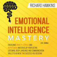 Emotional Intelligence Mastery - 2 in 1 Bundle