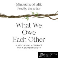 What We Owe Each Other: A New Social Contract for a Better Society