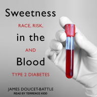 Sweetness in the Blood: Race, Risk, and Type 2 Diabetes
