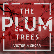 The Plum Trees: A Novel