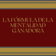 La fórmula de la mentalidad ganadora