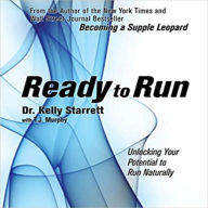 Ready to Run: Unlocking Your Potential to Run Naturally