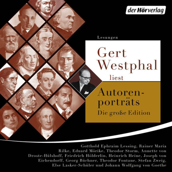 Gert Westphal liest Autorenporträts - Die große Edition: Lessing, Goethe, Schiller, Hölderlin, Eichendorff, Heine, Droste-Hülshoff, Mörike, Büchner, Storm, Fontane, Lasker-Schüler, Rilke und Zweig - (Abridged)