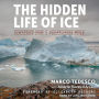 The Hidden Life of Ice: Dispatches from a Disappearing World