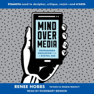 Mind Over Media: Propaganda Education for a Digital Age