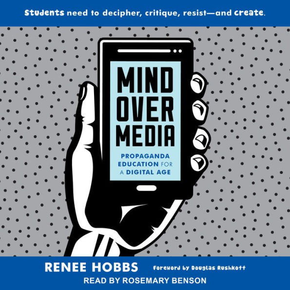 Mind Over Media: Propaganda Education for a Digital Age