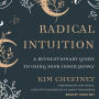 Radical Intuition: A Revolutionary Guide to Using Your Inner Power