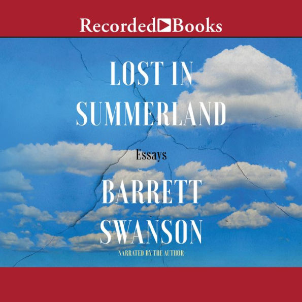 Lost in Summerland: Essays