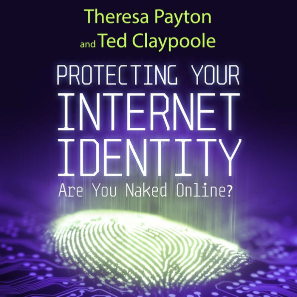 Protecting Your Internet Identity: Are You Naked Online?