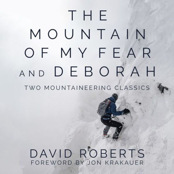 The Mountain of My Fear and Deborah: Two Mountaineering Classics