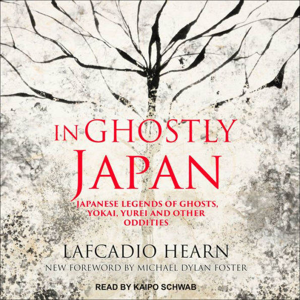 In Ghostly Japan: Japanese Legends of Ghosts, Yokai, Yurei and Other Oddities