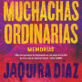 Ordinary Girls \ Muchachas ordinarias (Spanish edition): Memorias