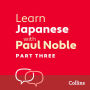 Learn Japanese with Paul Noble for Beginners - Part 3: Japanese Made Easy with Your 1 million-best-selling Personal Language Coach
