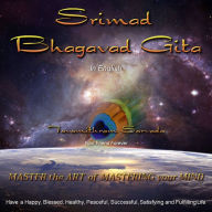 The Srimad Bhagavad Gita in English: retold and read for you by Tavamithram Sarvada