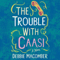 The Trouble with Caasi (Debbie Macomber Classics)