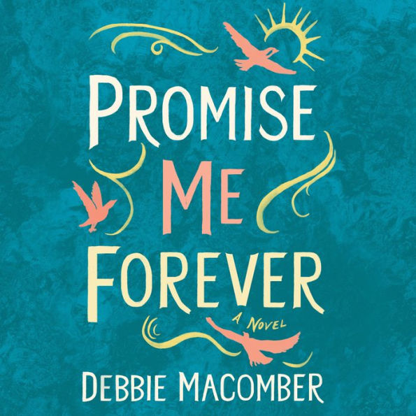 Promise Me Forever (Debbie Macomber Classics)