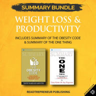 Summary Bundle: Weight Loss & Productivity Readtrepreneur Publishing: Includes Summary of The Obesity Code & Summary of The ONE Thing