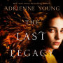 The Last Legacy: A Novel