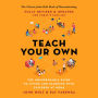 Teach Your Own: The Indispensable Guide to Living and Learning with Children at Home