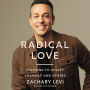 Radical Love: Learning to Accept Yourself and Others