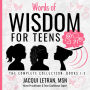 Words of Wisdom for Teens: Books to Help Teen Girls Conquer Negative Thinking, Be Positive, and Live with Confidence