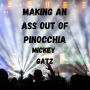 Making an Ass out of Pinocchia: A Humorous Satirical Crossover between the Daughter of Pinocchio, Thumbelina, Tom Thumb and other wacky Fairy Tale Characters