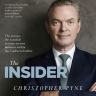 The Insider: The scoops, the scandals and the serious business within the Canberra bubble