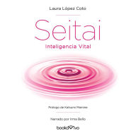 Seitai Inteligencia Vital: El Secreto Japones de la Vida Sana (The Japanese Secret of Health )