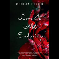 Love Is Not Enduring (Abridged)