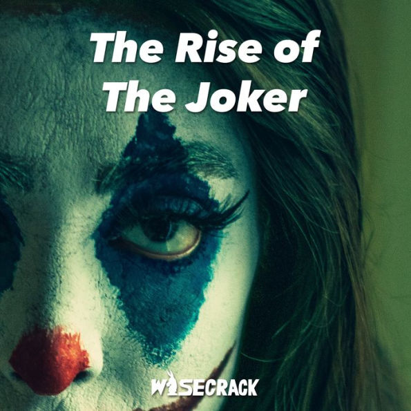 The Rise of The Joker