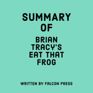 Summary of Brian Tracy's Eat That Frog!