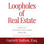 Loopholes of Real Estate: Secrets of Successful Real Estate Investing (2nd Edition) (Rich Dad Advisors)