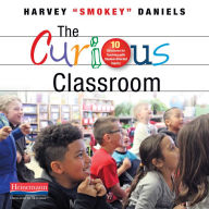 The Curious Classroom: 10 Structures for Teaching with Student-Directed Inquiry (Abridged)