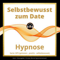 Selbstbewusst zum Date: GPS Hypnose