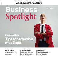 Business-Englisch lernen Audio - Effektive Besprechungen: Business Spotlight Audio 01/2021 - Tips for effective meetings