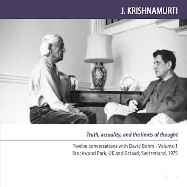 Twelve Conversations David Bohm: Brockwood Park UK and Gstaad Switzerland 1975 (Abridged)