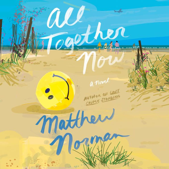 All Together Now: A Novel