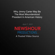 Why Jimmy Carter May Be The Most Misunderstood President In American History