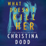 What Doesn't Kill Her: Cape Charade Series, Book 2