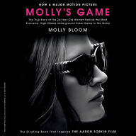 Molly's Game: From Hollywood's Elite to Wall Street's Billionaire Boys Club, My High-Stakes Adventure in the World of Underground Poker