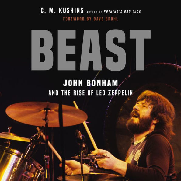 Beast: John Bonham and the Rise of Led Zeppelin