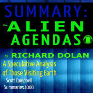 Summary: The Alien Agendas by Richard Dolan: A Speculative Analysis of Those Visiting Earth