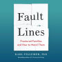 Fault Lines: Fractured Families and How to Mend Them