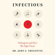 Infectious: Pathogens and How We Fight Them