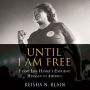 Until I Am Free: Fannie Lou Hamer's Enduring Message to America