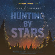 Hunting by Stars: (A Marrow Thieves Novel)