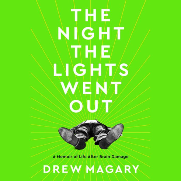 The Night the Lights Went Out: A Memoir of Life After Brain Damage